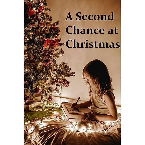 A Second Chance at Christmas, J. Kirsch