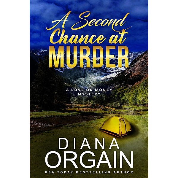 A Second Chance at Murder (A Love or Money Mystery, #2) / A Love or Money Mystery, Diana Orgain