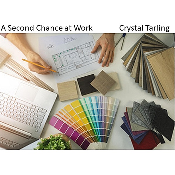 A Second Chance at Work, Crystal Tarling