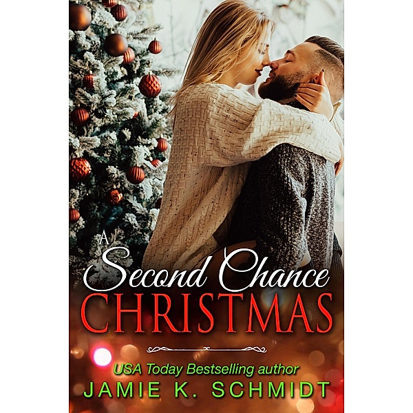 A Second Chance Christmas (Kennedy Family Christmas, #4) / Kennedy Family Christmas, Jamie K. Schmidt