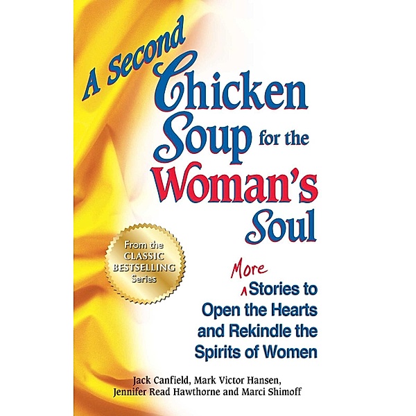 A Second Chicken Soup for the Woman's Soul / Chicken Soup for the Soul, Jack Canfield, Mark Victor Hansen
