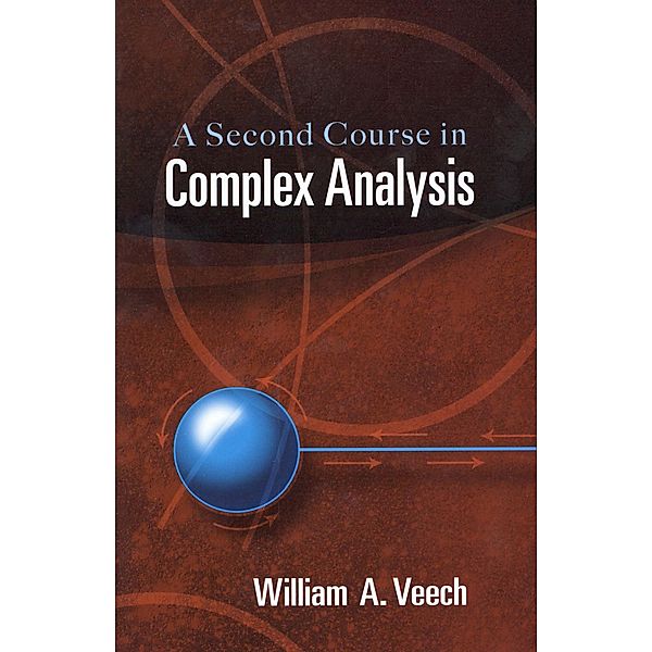 A Second Course in Complex Analysis, William A. Veech