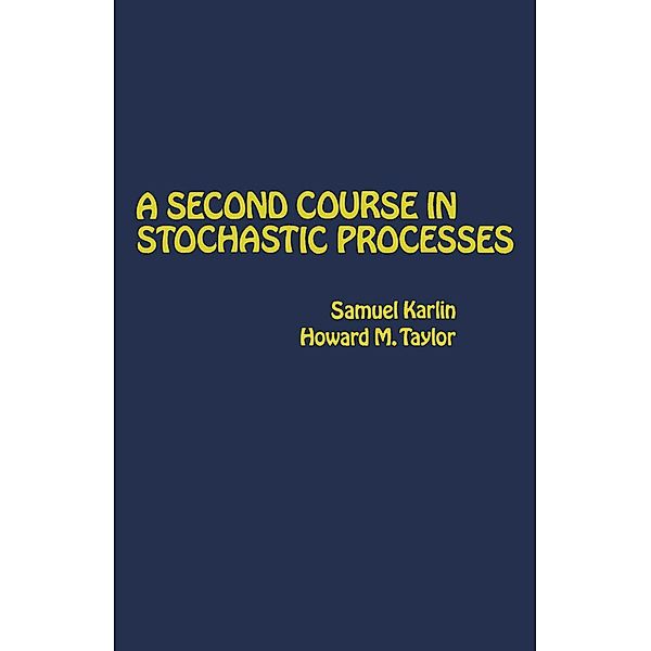 A Second Course in Stochastic Processes, Samuel Karlin, Howard E. Taylor