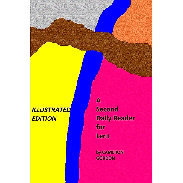 A Second Daily Reader for Lent - Illustrated Edition (Daily readers, #3) / Daily readers, Cameron Gordon