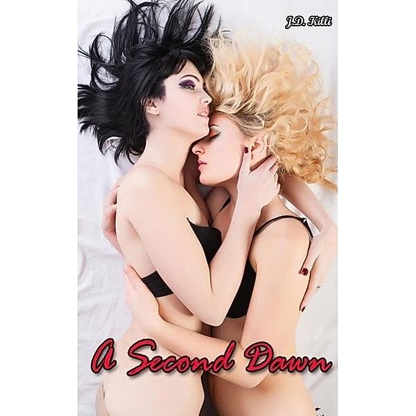 A Second Dawn: Lesbian Erotica (Lesbian Erotica Short Stories, #2) / Lesbian Erotica Short Stories, J. D. Killi