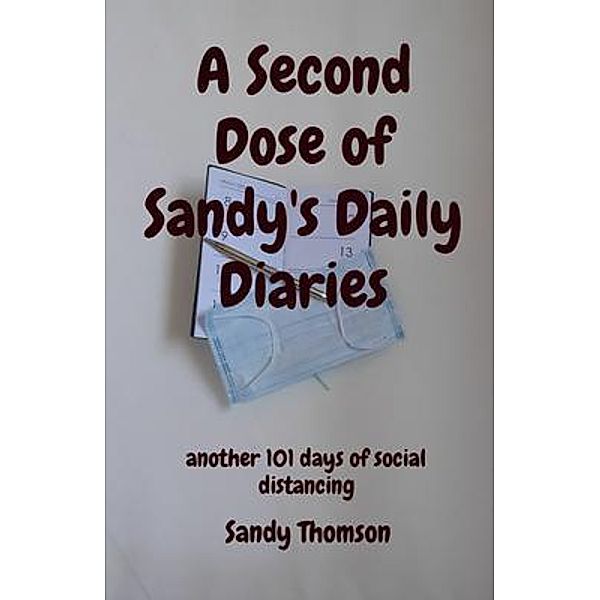 A Second Dose of Sandy's Daily Diaries, Sandy Thomson