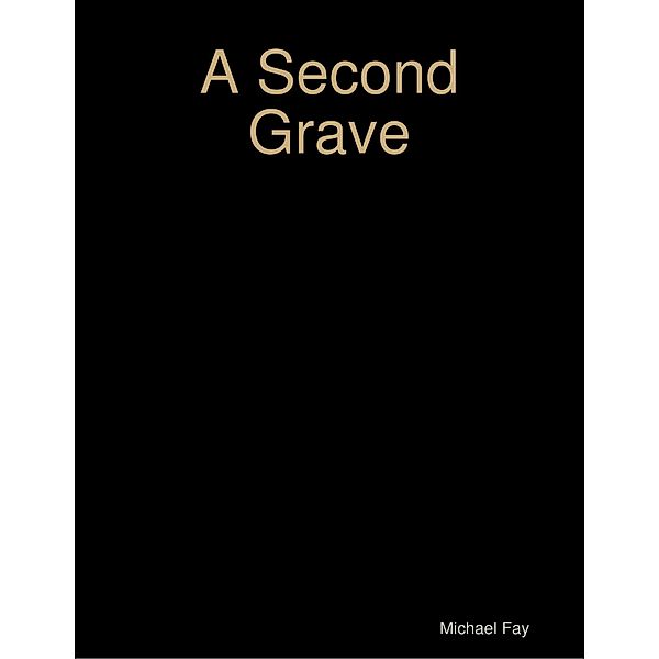 A Second Grave, Michael Fay
