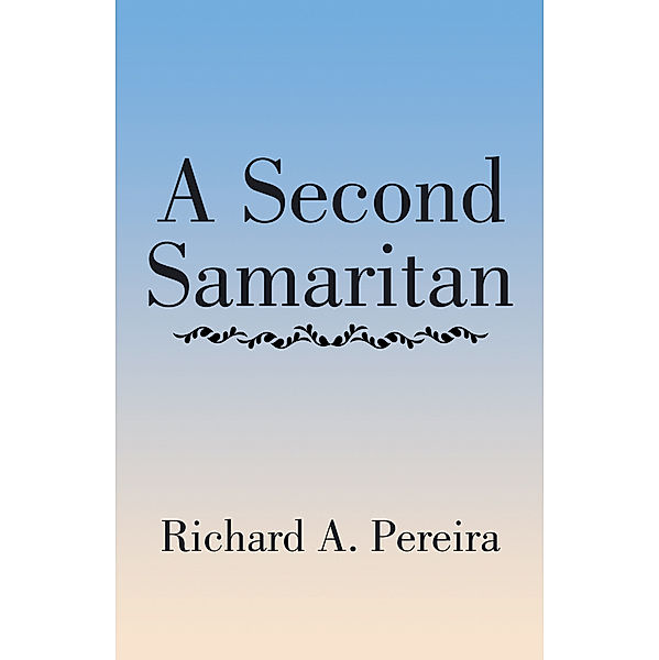 A Second Samaritan, Richard A. Pereira