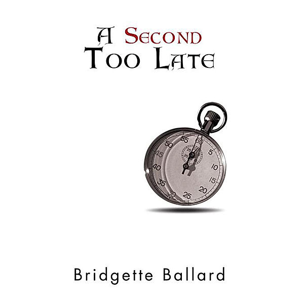 A Second Too Late, Bridgette Ballard