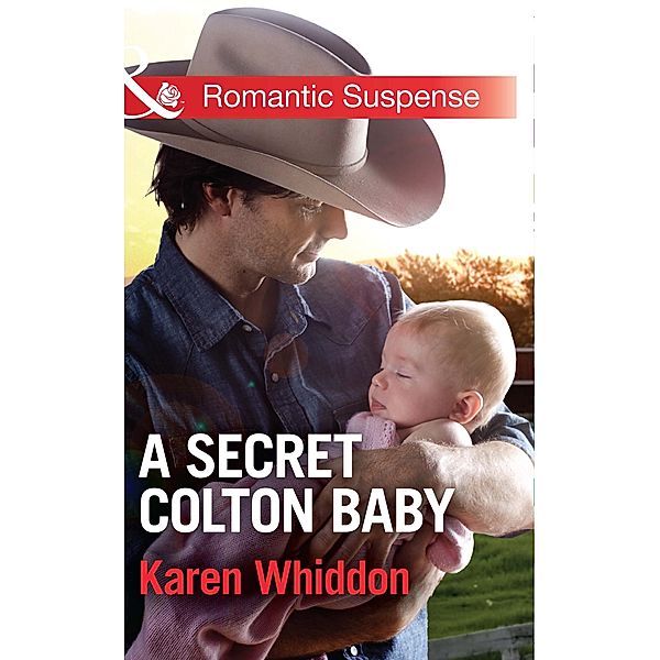 A Secret Colton Baby / The Coltons: Return to Wyoming Bd.1, Karen Whiddon