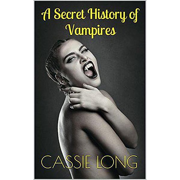 A Secret History of Vampires, Cassie Long