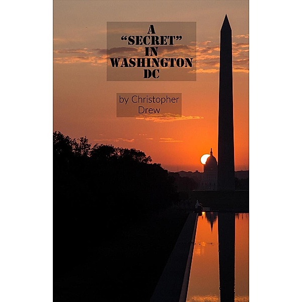A Secret in Washington DC, Christopher Drew