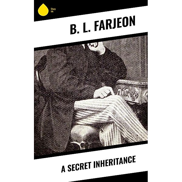 A Secret Inheritance, B. L. Farjeon