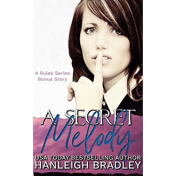 A Secret Melody (Rules Series, #4) / Rules Series, Hanleigh Bradley