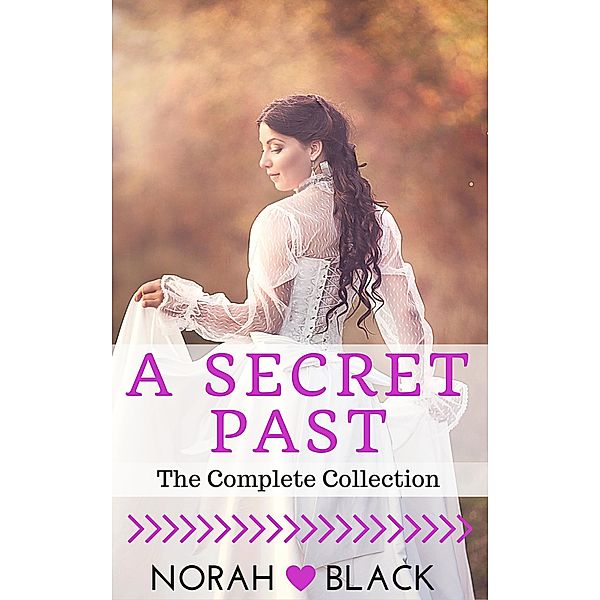 A Secret Past (The Complete Collection), Norah Black