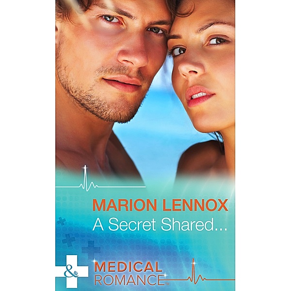 A Secret Shared... (Mills & Boon Medical) / Mills & Boon Medical, Marion Lennox