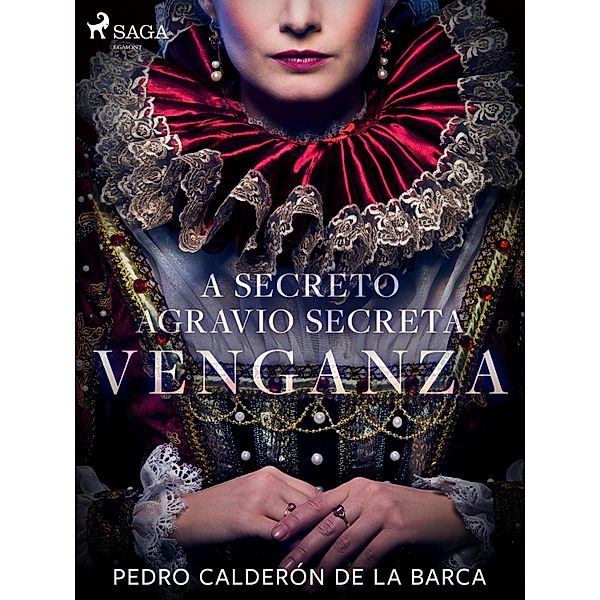A secreto agravio secreta venganza, Pedro Calderón de la Barca