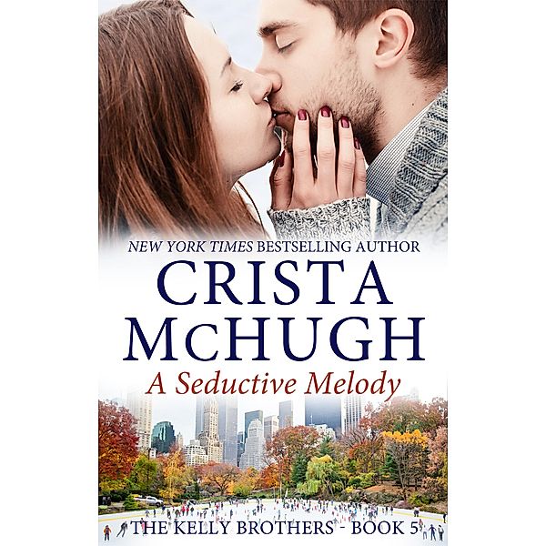 A Seductive Melody (The Kelly Brothers, #5), Crista Mchugh
