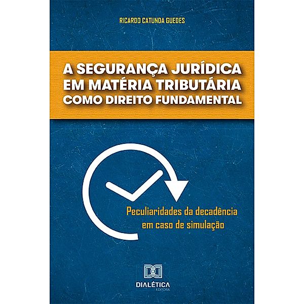 A segurança jurídica em matéria tributária como direito fundamental, Ricardo Catunda