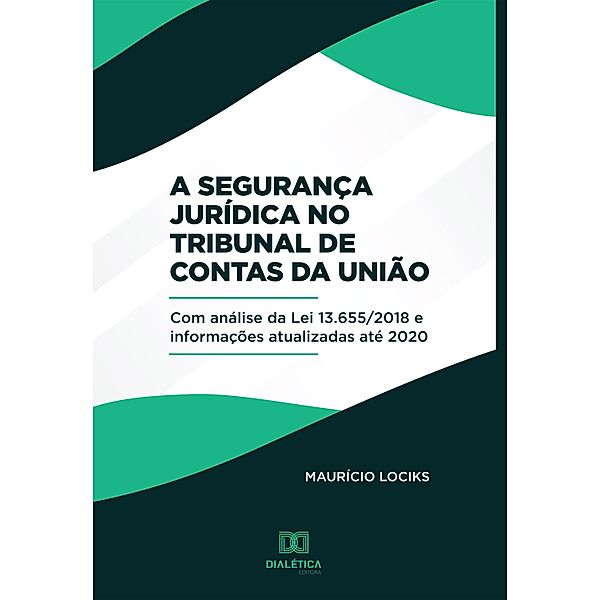 A segurança jurídica no tribunal de contas da união, Carlos Maurício Lociks de Araújo
