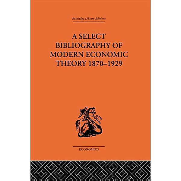 A Select Bibliography of Modern Economic Theory 1870-1929, Harold E. Batson