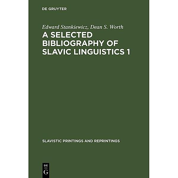 A selected bibliography of Slavic linguistics 1 / Slavistic Printings and Reprintings Bd.49/1, Edward Stankiewicz, Dean S. Worth