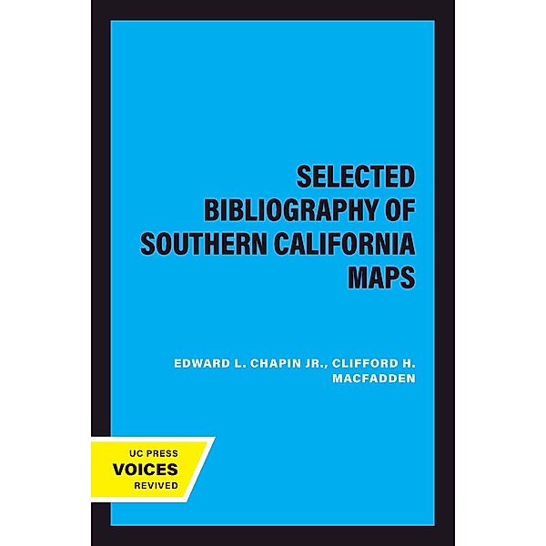 A Selected Bibliography of Southern California Maps, Edward L. Chapin