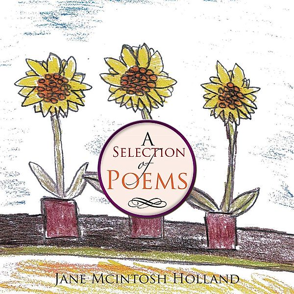 A Selection of Poems, Jane Mcintosh Holland