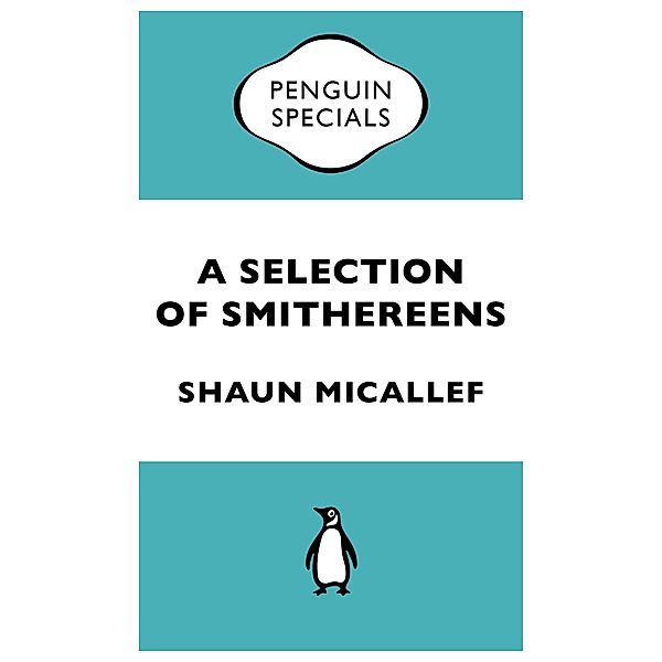 A Selection of Smithereens: Penguin Special, Shaun Micallef