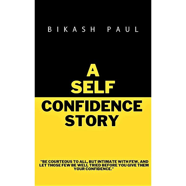 A Self confidence story, Bikash Paul