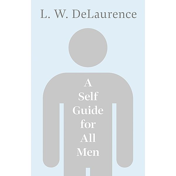 A Self Guide for All Men, L. W. Delaurence