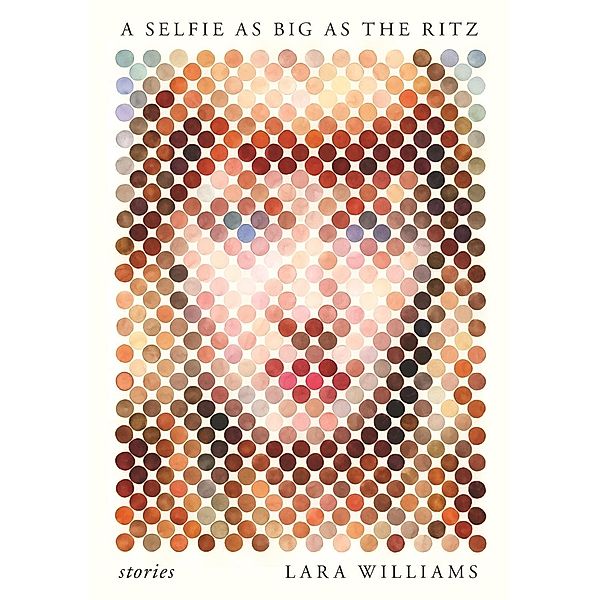A Selfie as Big as the Ritz, Lara Williams