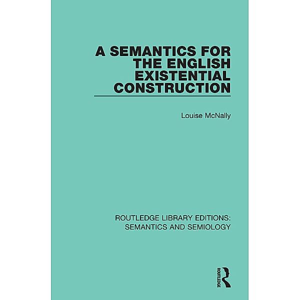 A Semantics for the English Existential Construction, Louise McNally