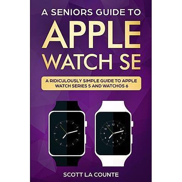 A Seniors Guide To Apple Watch SE / SL Editions, Scott La Counte