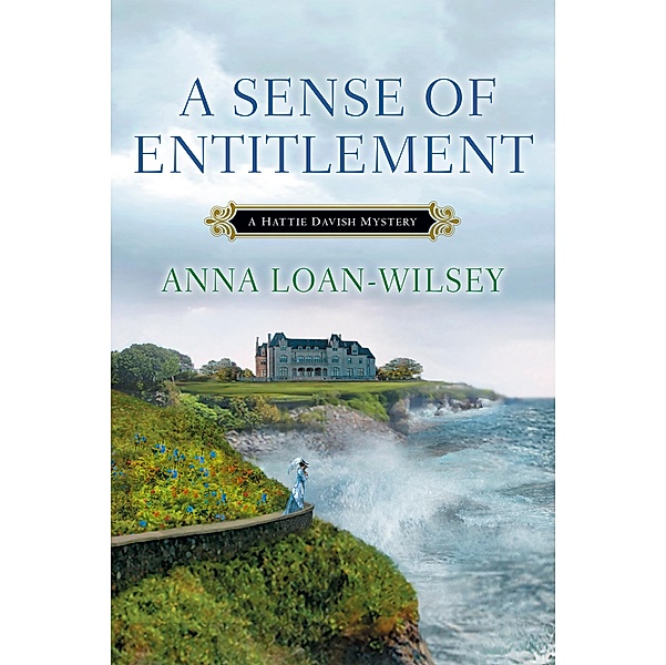 A Sense of Entitlement / A Hattie Davish Mystery Bd.3, Anna Loan-Wilsey