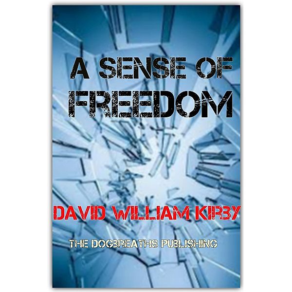 A Sense of Freedom, David William Kirby