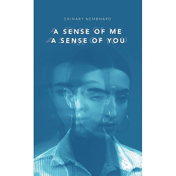 A Sense of Me  a Sense of You, Shinary Nembhard