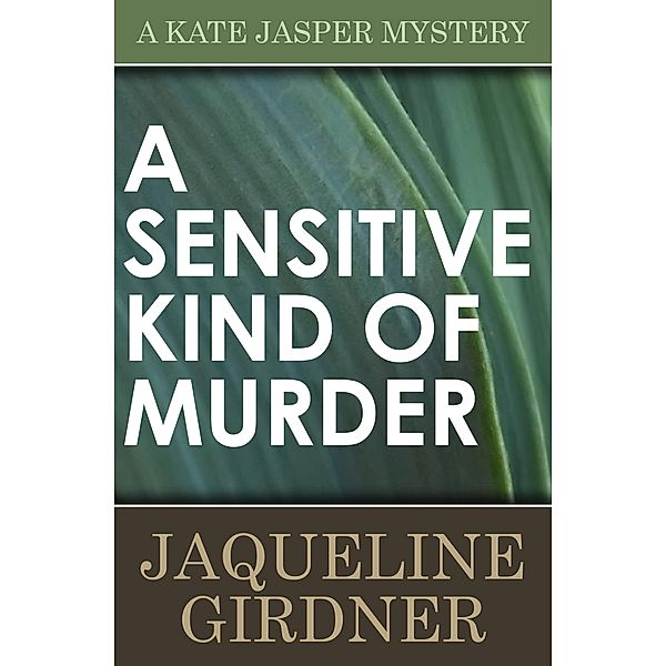 A Sensitive Kind of Murder / The Kate Jasper Mysteries, JAQUELINE GIRDNER
