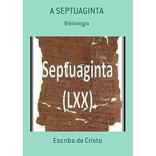 A SEPTUAGINTA, Escriba de Cristo