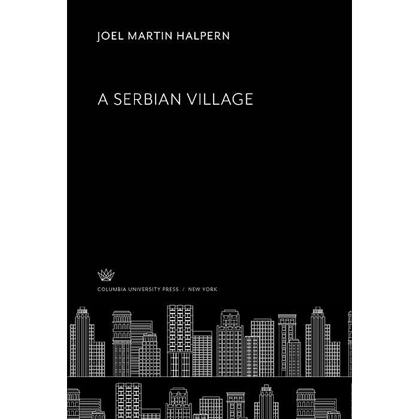 A Serbian Village, Joel Martin Halpern