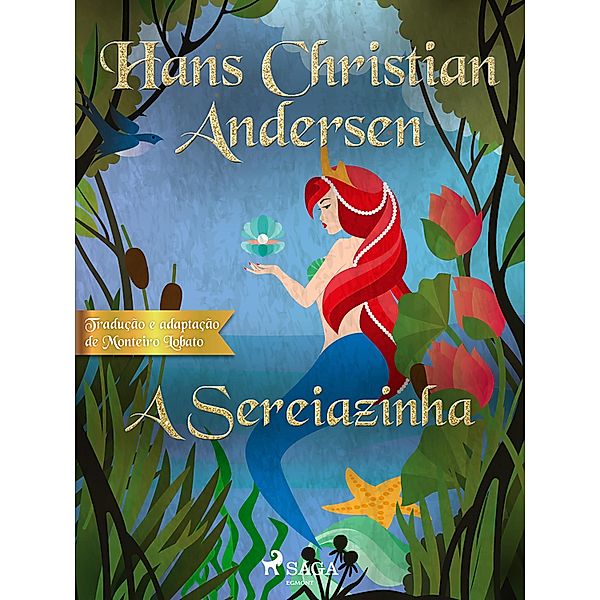 A Sereiazinha / Os Contos Mais Lindos de Andersen, H. C. Andersen