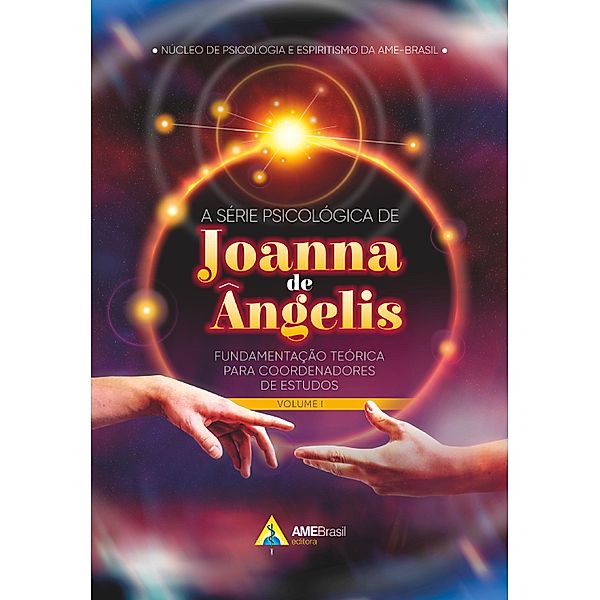 A série psicológica de Joanna de Ângelis, Núcleo de Psicologia e Espiritismo da AME-Brasil
