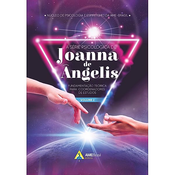 A série psicológica de Joanna de Ângelis / A série psicológica de Joanna de Ângelis Bd.2, Núcleo de Psicologia e Espiritismo da AME-Brasil