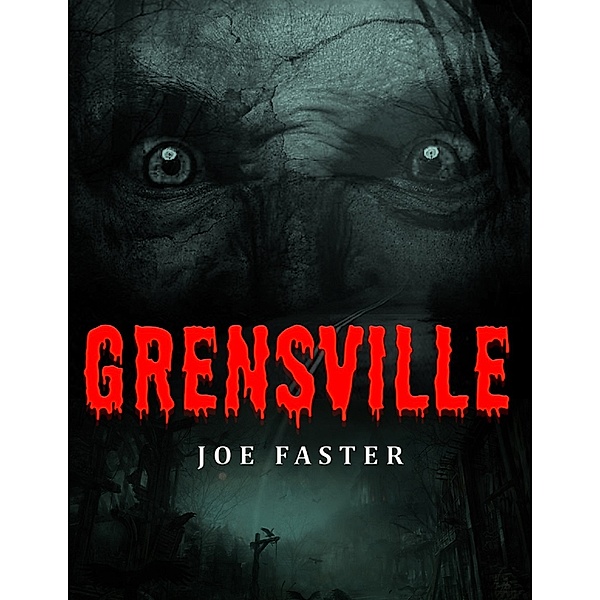 A series of horror stories: Grensville:They Just Wanted to Ask the Way, Joe Faster