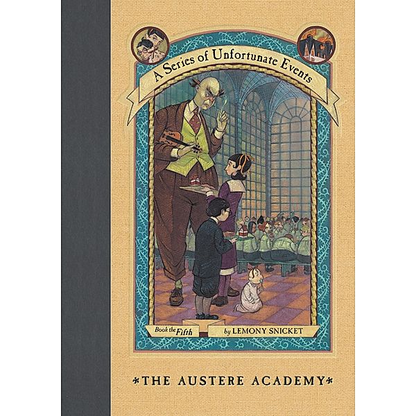 A Series of Unfortunate Events #5: The Austere Academy / A Series of Unfortunate Events Bd.5, Lemony Snicket