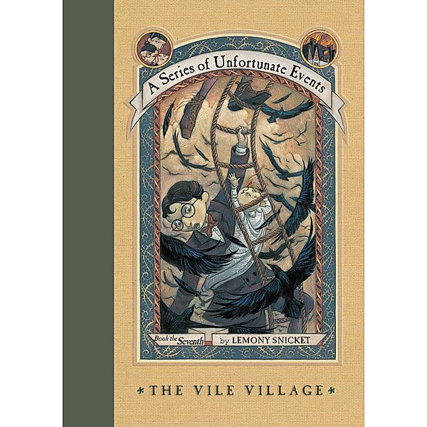 A Series of Unfortunate Events #7: The Vile Village / A Series of Unfortunate Events Bd.7, Lemony Snicket