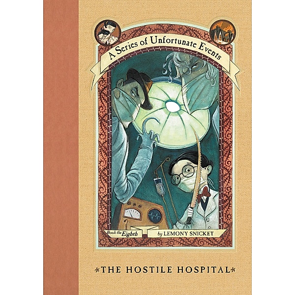 A Series of Unfortunate Events #8: The Hostile Hospital / A Series of Unfortunate Events Bd.8, Lemony Snicket