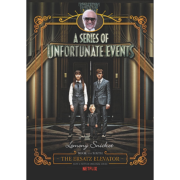 A Series of Unfortunate Events - The Ersatz Elevator, Netflix Tie-in, Lemony Snicket