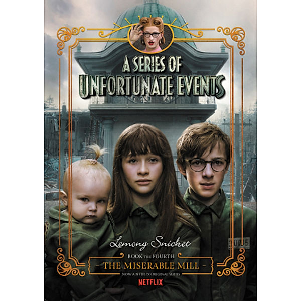 A Series of Unfortunate Events: The Miserable Mill Netflix Tie-in, Lemony Snicket