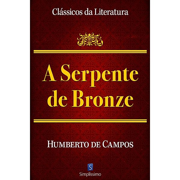 A Serpente de Bronze / Clássicos da Literatura, Humberto de Campos